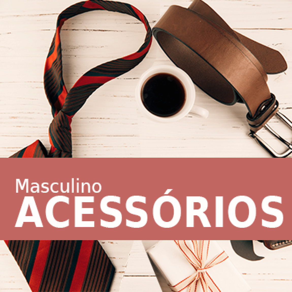 ACESSORIOS MASCULINOS