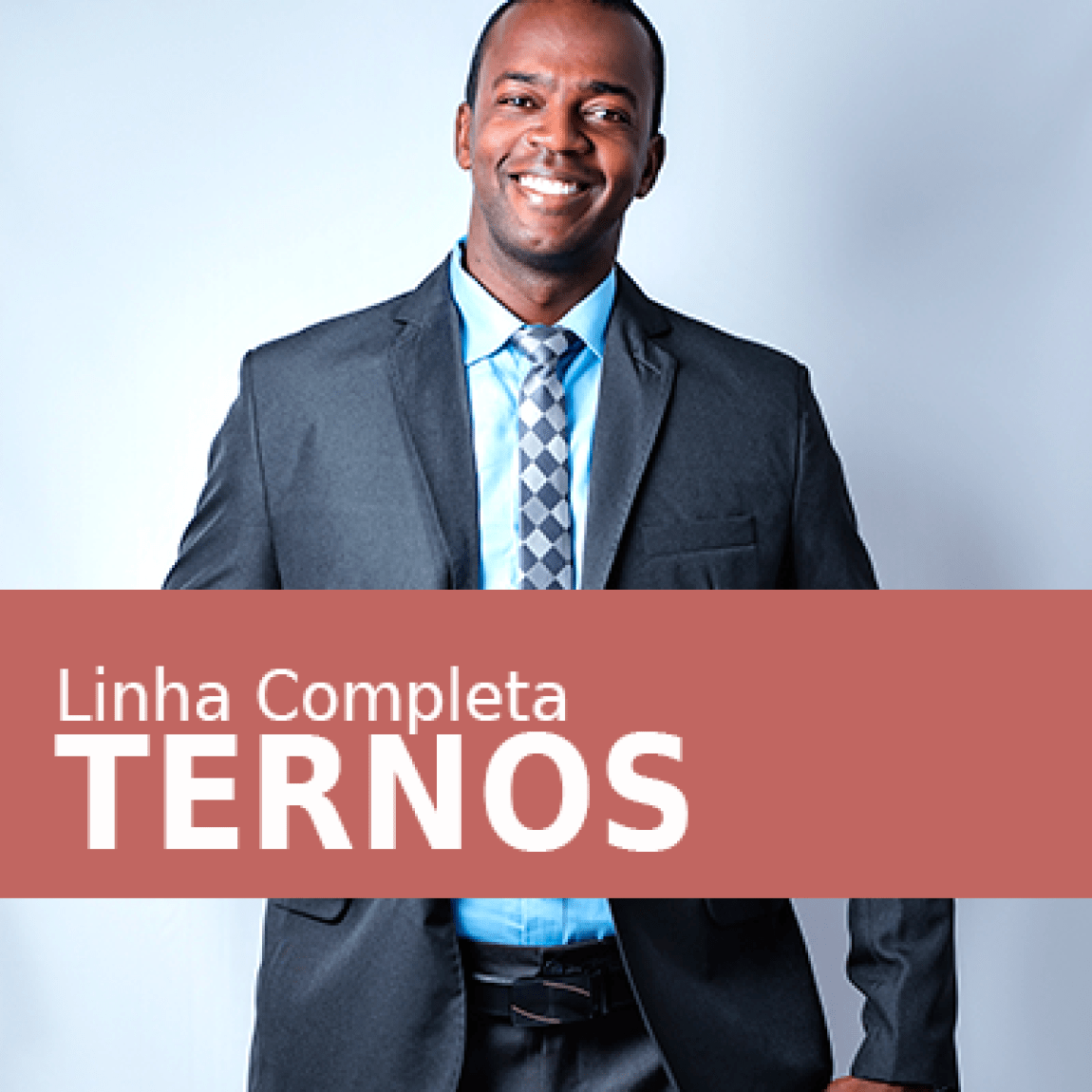 LINHA COMPLETA TERNOS